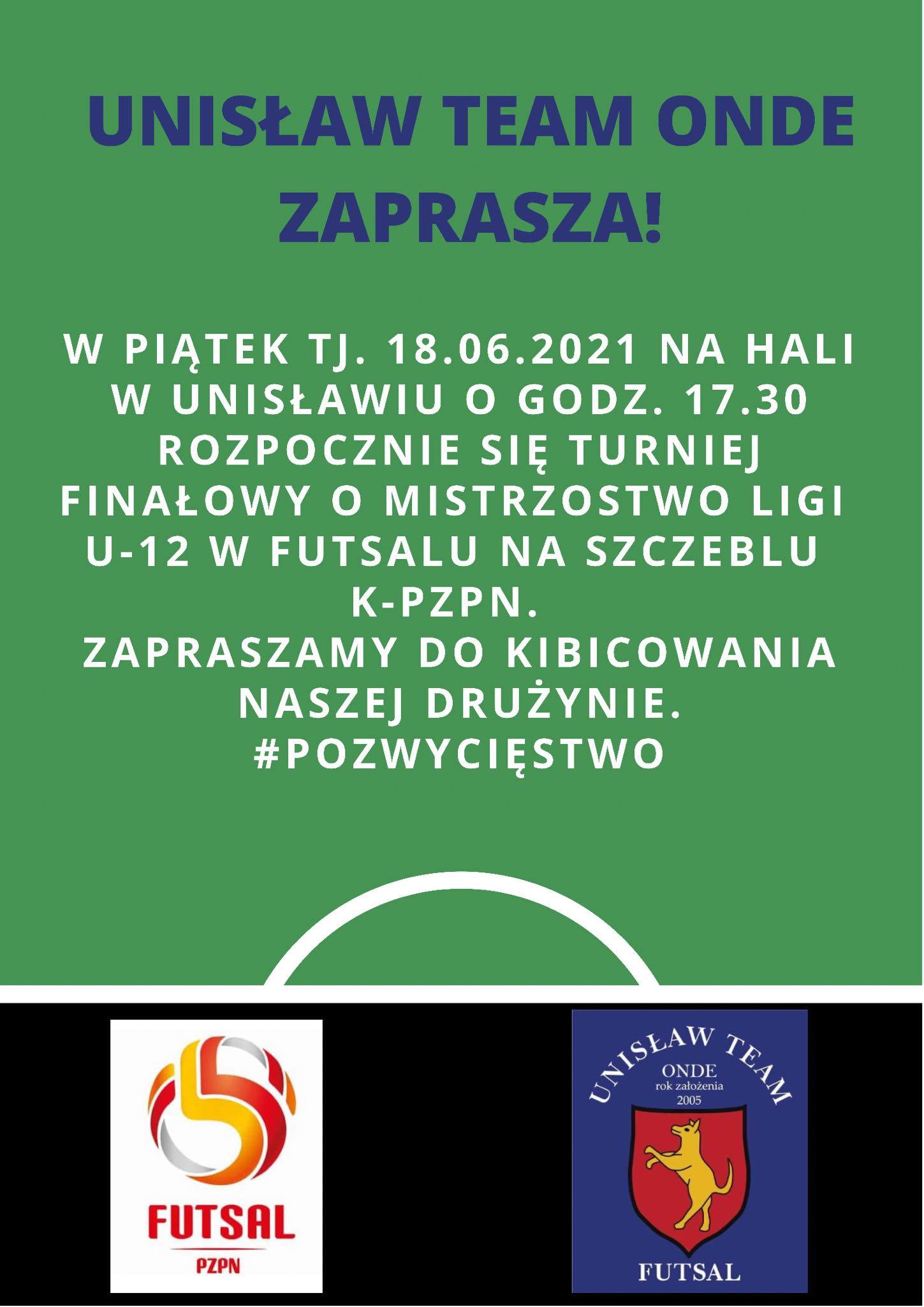 Unisław TEAM ONDE Zaprasza! W piątek tj. 18.06.2021 na hali w Unisławiu o godz. 17:30 rozpocznie się turniej finałowy o mistrzostwo ligi u-12 w futsalu na szczeblu k-pzpn. Zapraszamy do kibicowania naszej drużynie