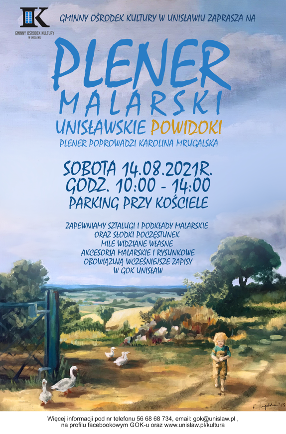 Plener malarski Unisławskie Powidoki plener poprowadzi Karolina Mrugalska Sobota 14.08.2021 r. godz. 10:00 - 14:00 parking przy kościele